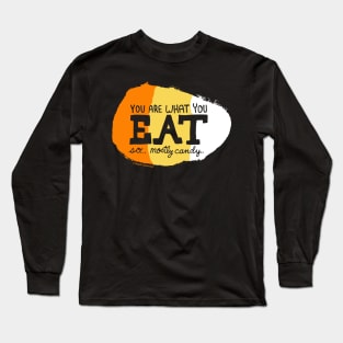 You are what you eat Long Sleeve T-Shirt